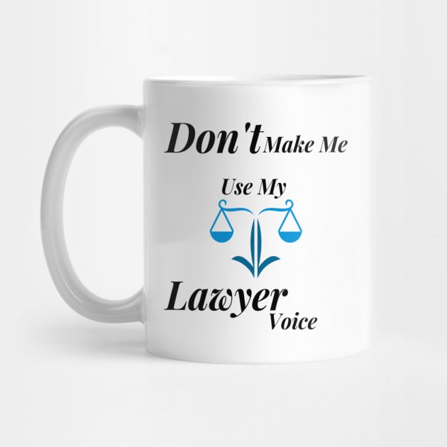 Don't make me use my lawyer voice by Digital printa